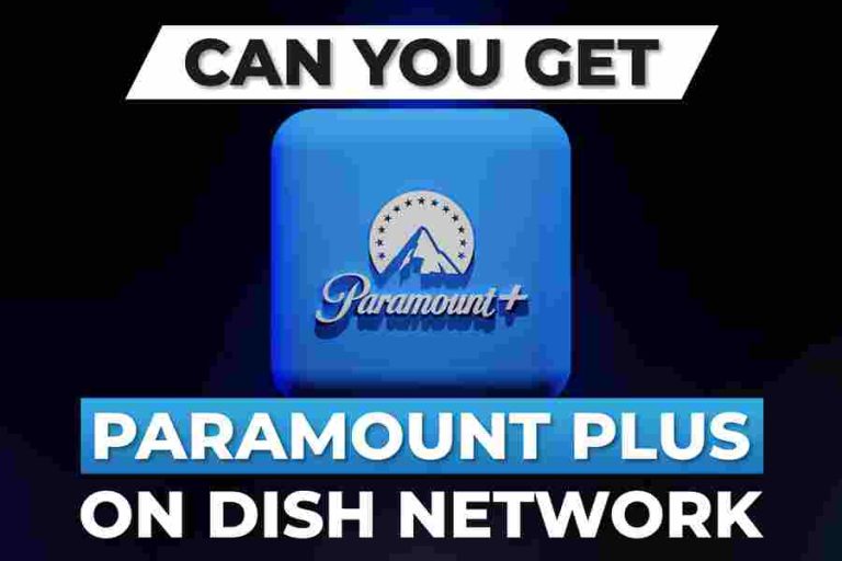 can-you-get-paramount-plus-on-dish-network-a-comprehensive-guide